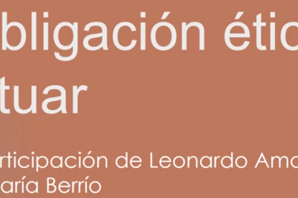 Diálogos Éticos 7 - Obligación ética a actuar